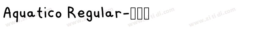 Aquatico Regular字体转换 Aquatico Regular字体转换